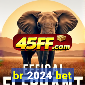 br 2024 bet